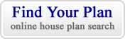 Search for a great house plan